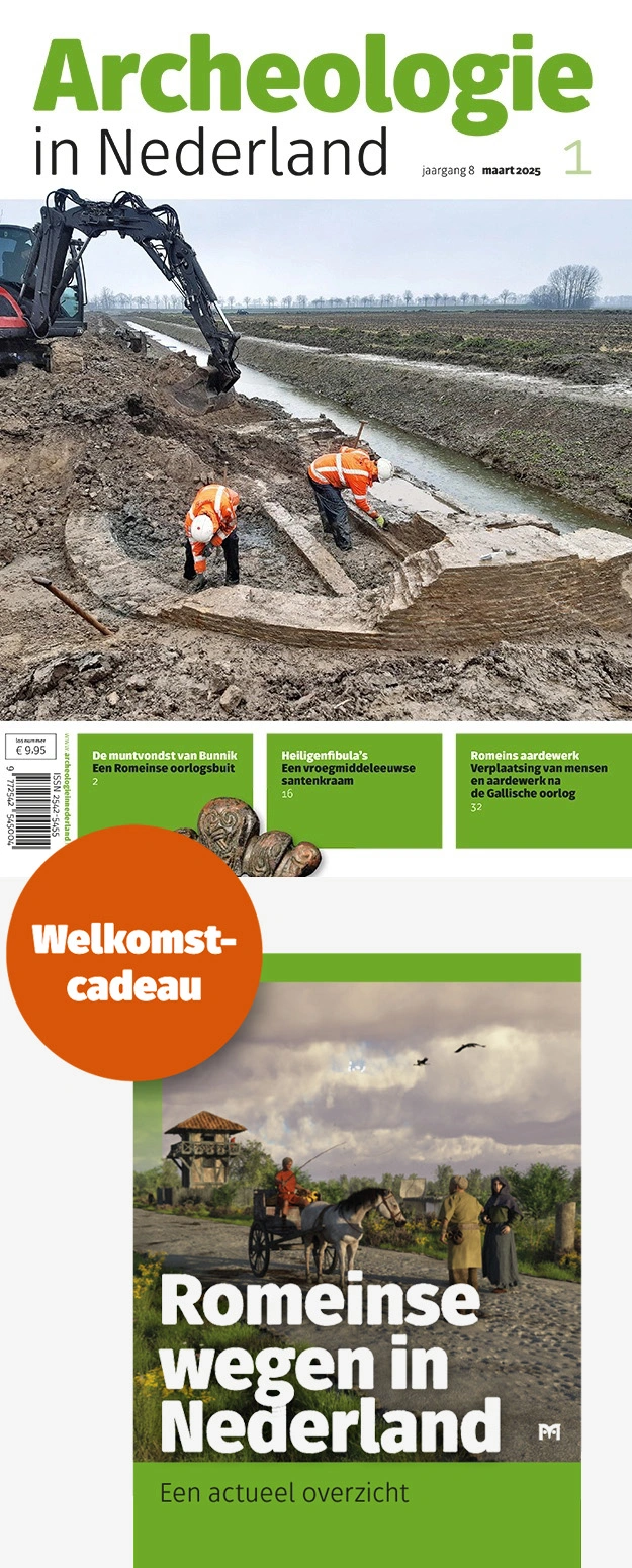 Archeologie in Nederland - abonnement nu met welkomstcadeau