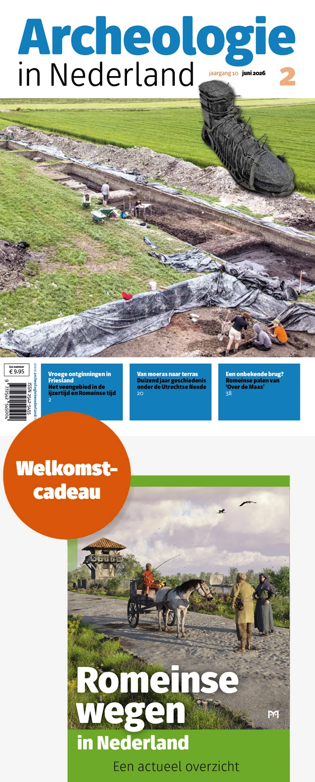 Archeologie in Nederland - abonnement nu met welkomstcadeau